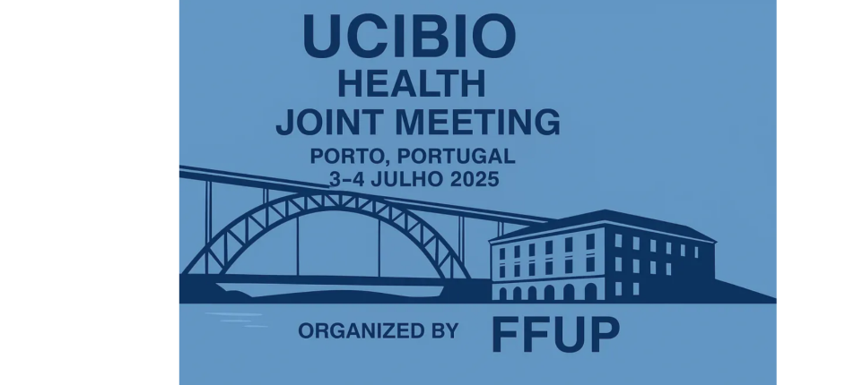 UCIBIO Health Joint Meeting 2025 | 3-4 Julho, 2025 | Porto